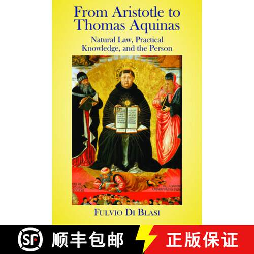 预订 精装 从亚里士多德到托马斯·阿奎那 From Aristotle to Thomas Aquinas: Natural Law, Practical Knowl... [9781587312731]