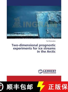 预订 Two-dimensional prognostic experiments for ice streams in the  Arctic [9783659412257]