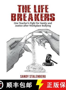 【3-4周达】The Life Breakers : One Teacher's Fight for Sanity and Justice after Workplace Bullying [9781925884173]