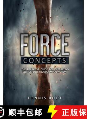 预订 Force Concepts: The Definitive Guide for Separating Self-Defense From Criminal Action [9781733877107]