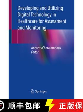 【3-4周达】Developing and Utilizing Digital Technology in Healthcare for Assessment and Monitoring [9783030606961]