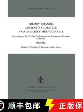 【3-4周达】Theory Change, Ancient Axiomatics, and Galileo's Methodology: Proceedings of the 1978 Pisa... [9789400990470]
