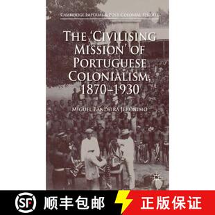【3-4周达】The 'Civilising Mission' of Portuguese Colonialism, 1870-1930 (1st ed. 2015) (1st ed. 2015) [9781349675487]