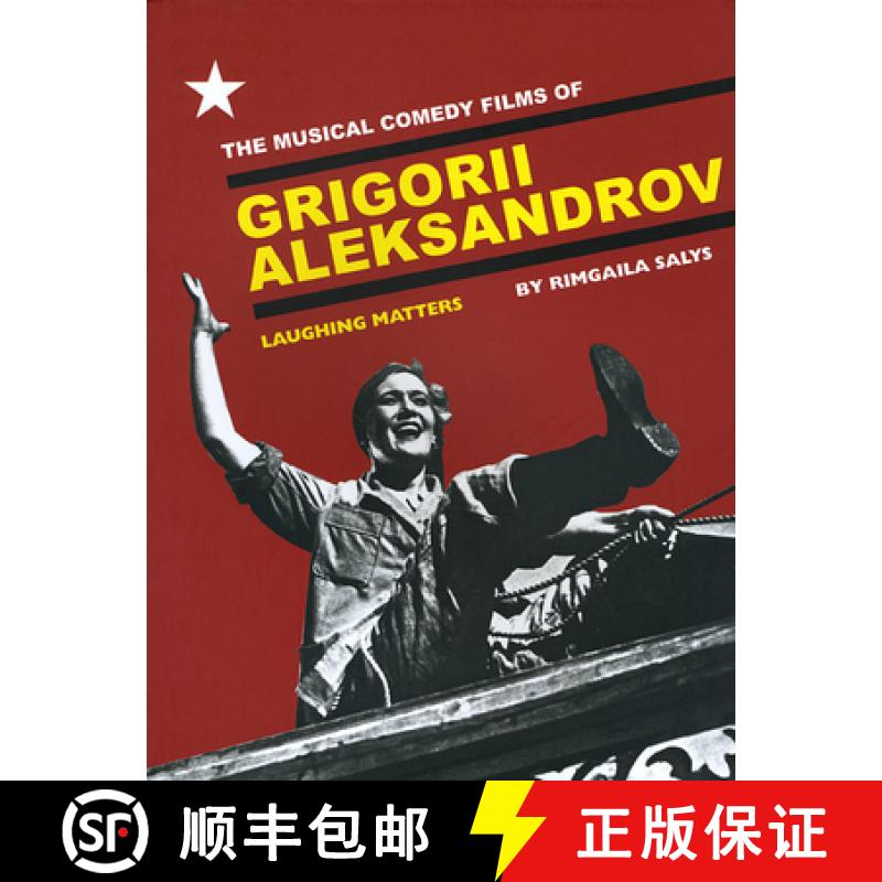 【3-4周达】The Musical Comedy Films of Grigorii Aleksandrov : Laughing Matters [9781841502823]