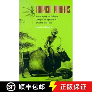 Lanka the Agency ... Ecological Change Human and Highlands 4周达 9780821414279 1800 Sri Pioneers Tropical
