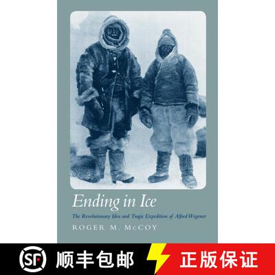 【3-4周达】精装 The Ending in Ice: The Revolutionary Idea and Tragic Expedition of Alfred Wegener [9780195188578]