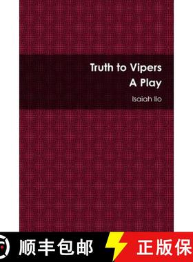【3-4周达】Truth to Vipers - A Play [9781304624253]