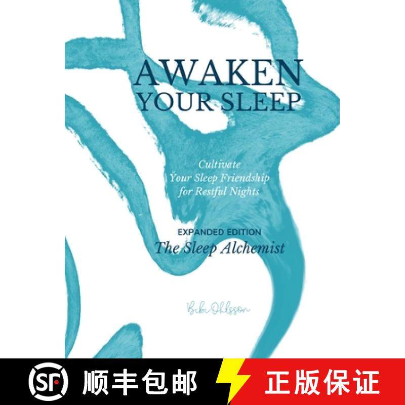 预订 Awaken Your Sleep: Cultivate Your Sleep Friendship for Restful Nights. Expanded Edition. [9788284510934]