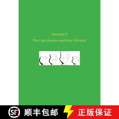 【3-4周达】精装 Hasanlu V – The Late Bronze and Iron I Periods: The Late Bronze and Iron I Periods [9781934536612]