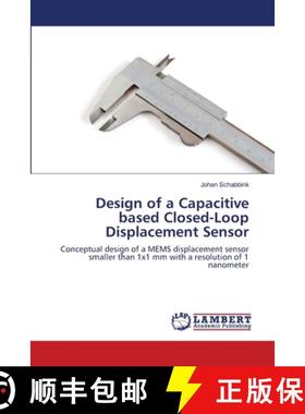 预订 Design of a Capacitive based Closed-Loop Displacement Sensor [9783659107948]