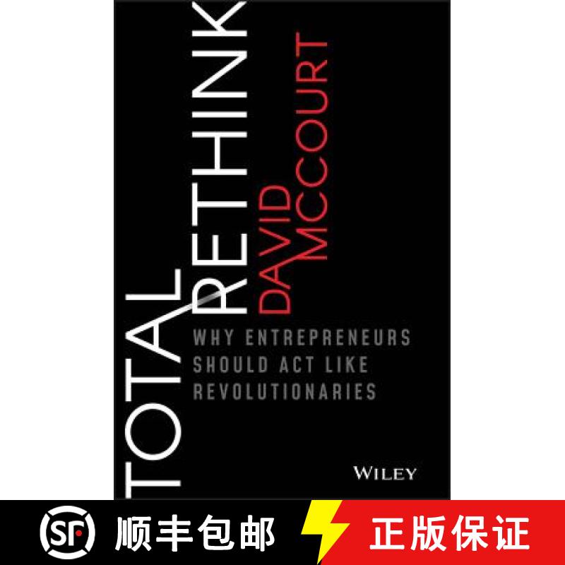 【3-4周达】Total Rethink: Why Entrepreneurs Should Act Like Revolutionaries [Wiley经管] [9781119565352]