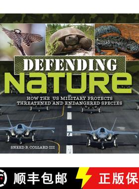 预订 Defending Nature: How the Us Military Protects Threatened and Endangered Species [9781728493749]
