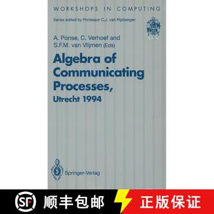 【3-4周达】Algebra of Communicating Processes: Proceedings of ACP94, the First Workshop on the Algebr... [9783540199090]