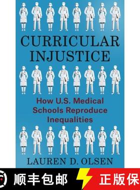 【3-4周达】Curricular Injustice: How U.S. Medical Schools Reproduce Inequalities [9780231207874]