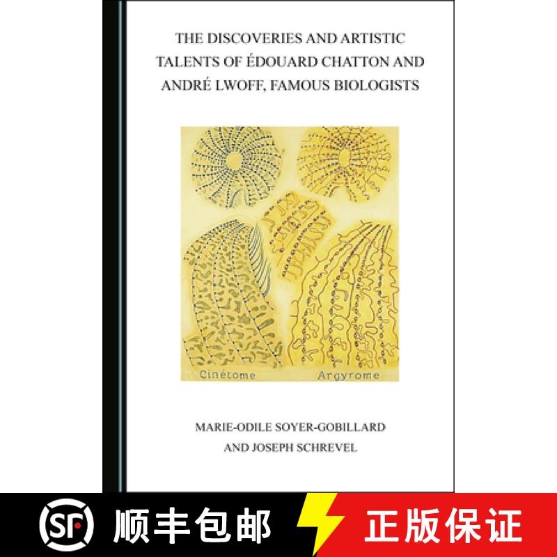 预订 The Discoveries and Artistic Talents of Ã0/00douard Chatton and Andrã(c) Lwoff, Famous Biologists [9781527550667]