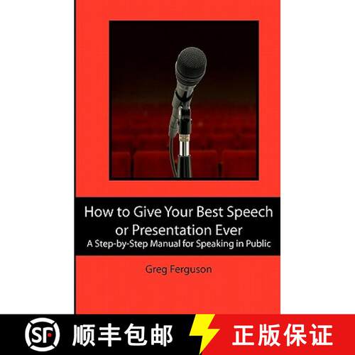 【3-4周达】How to Give Your Best Speech or Presentation Ever: A Step-by-Step Manual for Speaking in P... [9781439233337]
