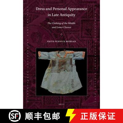 预订 Dress and Personal Appearance in Late Antiquity: The Clothing of the Middle and Lower Classes [9789004343955]
