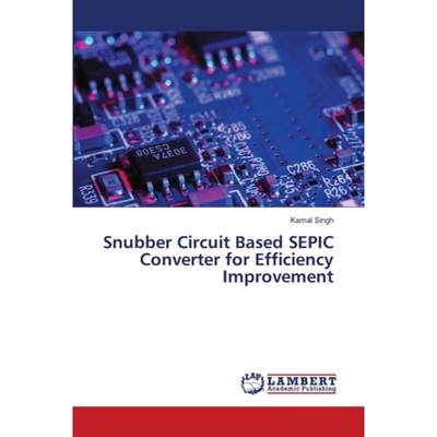 【4周达】Snubber Circuit Based SEPIC Converter for Efficiency Improvement [9786139863440]