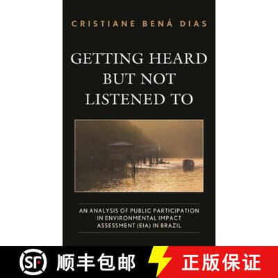【3-4周达】精装 Getting Heard but Not Listened To : An Analysis of Public Participation in Environmen... [9781498597746]