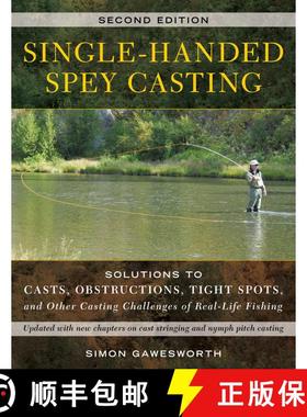 【3-4周达】Single-Handed Spey Casting : Solutions to Casts, Obstructions, Tight Spots, and Other Cast... [9780811771276]