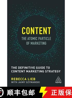 【3-4周达】Content - The Atomic Particle of Marketing: The Definitive Guide to Content Marketing Stra... [9780749479756]