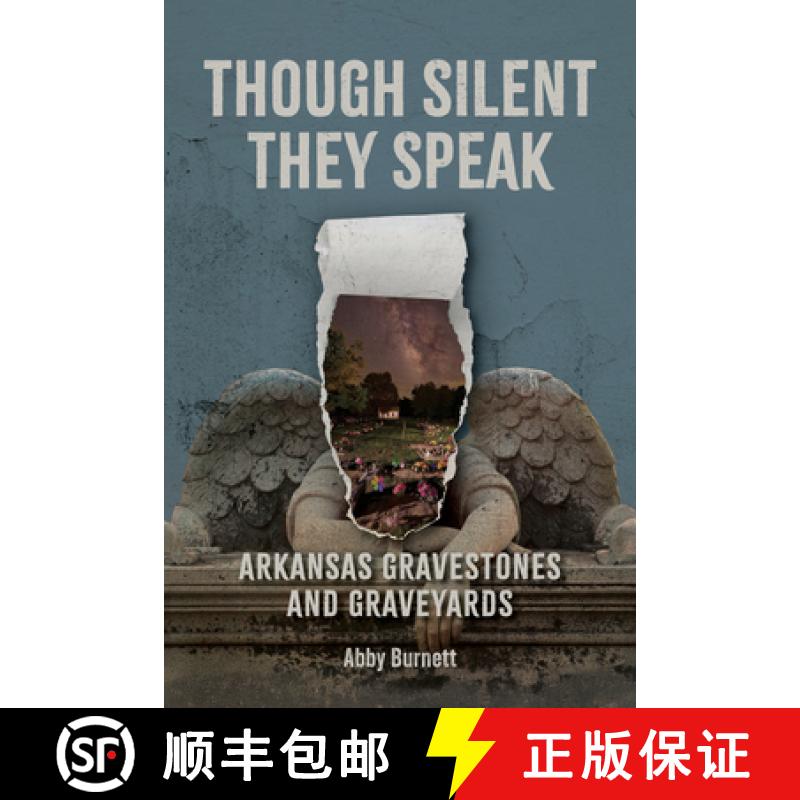 【3-4周达】Though Silent They Speak: Arkansas Gravestones and Graveyards [9781496860453]