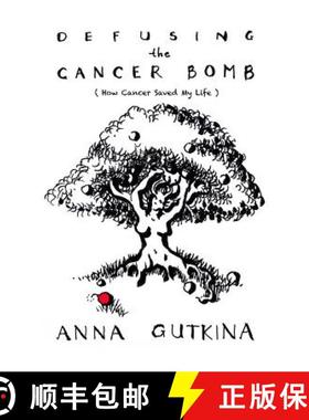 【3-4周达】Defusing the Cancer Bomb: How Cancer Saved My Life [9780615964546]