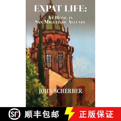 【3-4周达】Expat Life: At Home in San Miguel de Allende [9780990655183]