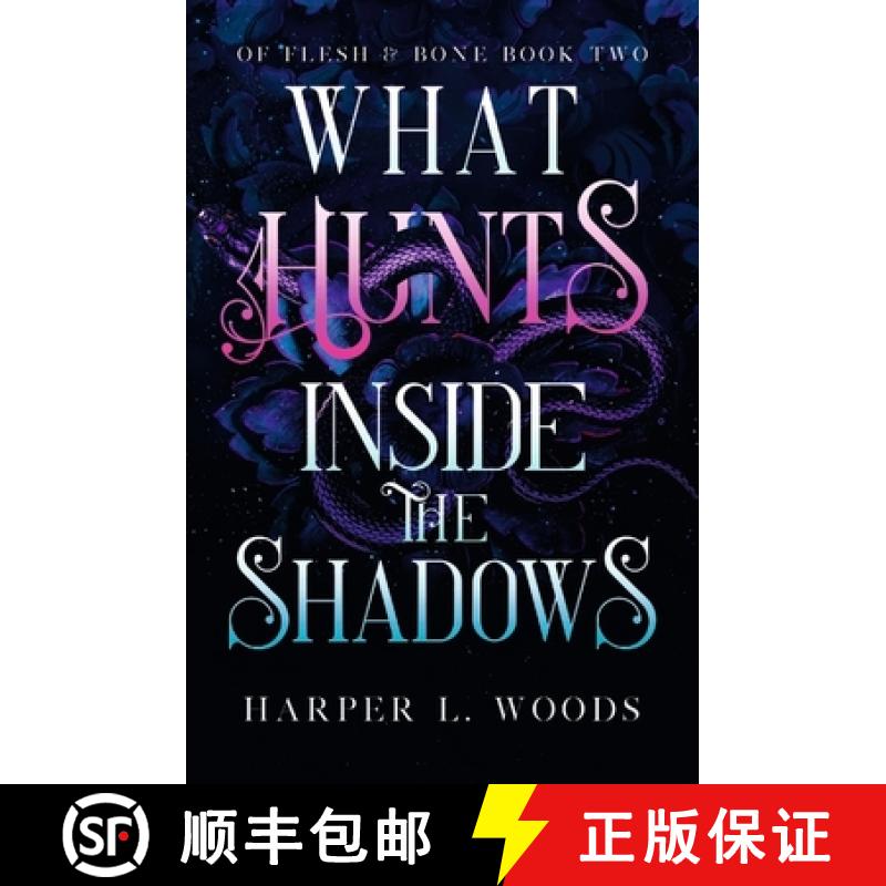 【3-4周达】What Hunts Inside the Shadows : your next fantasy romance obsession! (Of Flesh and Bone Bo... [9781399711715]