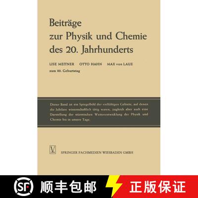 【3-4周达】Beiträge zur Physik und Chemie des 20. Jahrhunderts: Lise Meitner Otto Hahn Max von Laue ... [9783663198666]