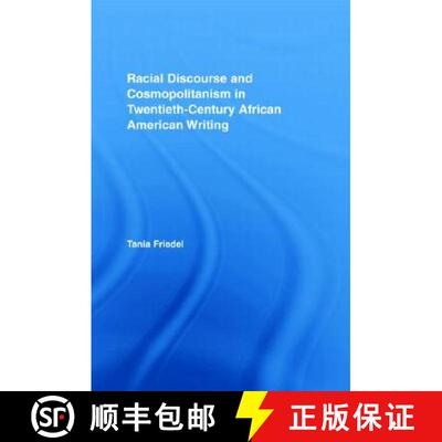 【3-4周达】精装 Racial Discourse and Cosmopolitanism in Twentieth-Century African American Writing [9780415963558]