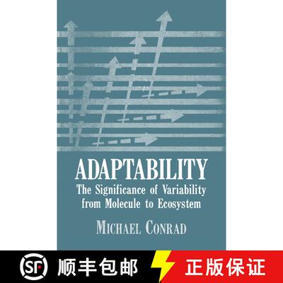 【3-4周达】Adaptability: The Significance of Variability from Molecule to Ecosystem [9781461583295]