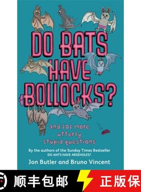 【3-4周达】Do Bats Have Bollocks?: and 101 more utterly stupid questions [9780751541373]