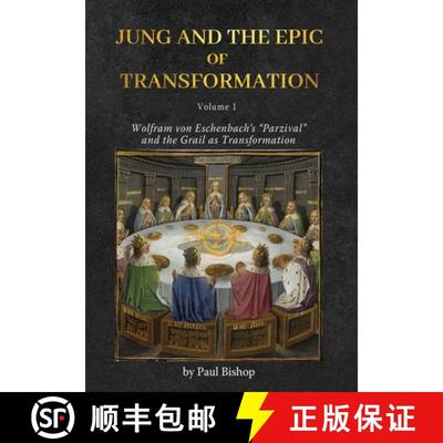 【3-4周达】Jung and the Epic of Transformation - Volume 1: Wolfram von Eschenbach's Parzival and the ... [9781685032265]