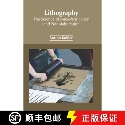 【3-4周达】Lithography: The Science of Microfabrication and Nanofabrication [9781647266028]