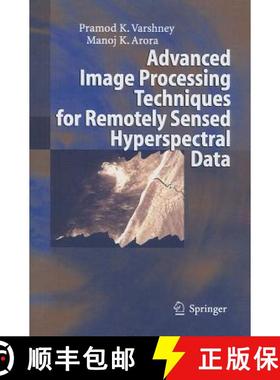 【3-4周达】Advanced Image Processing Techniques for Remotely Sensed Hyperspectral Data [9783642060014]