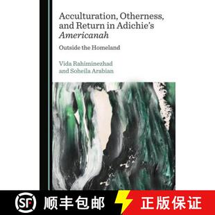 预订 Acculturation, Otherness, and Return in Adichieâ (Tm)S Americanah: Outside the Homeland [9781527514102]
