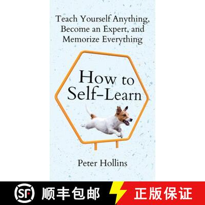【3-4周达】精装 How to Self-Learn: Teach Yourself Anything, Become an Expert, and Memorize Everything [9781647434465]