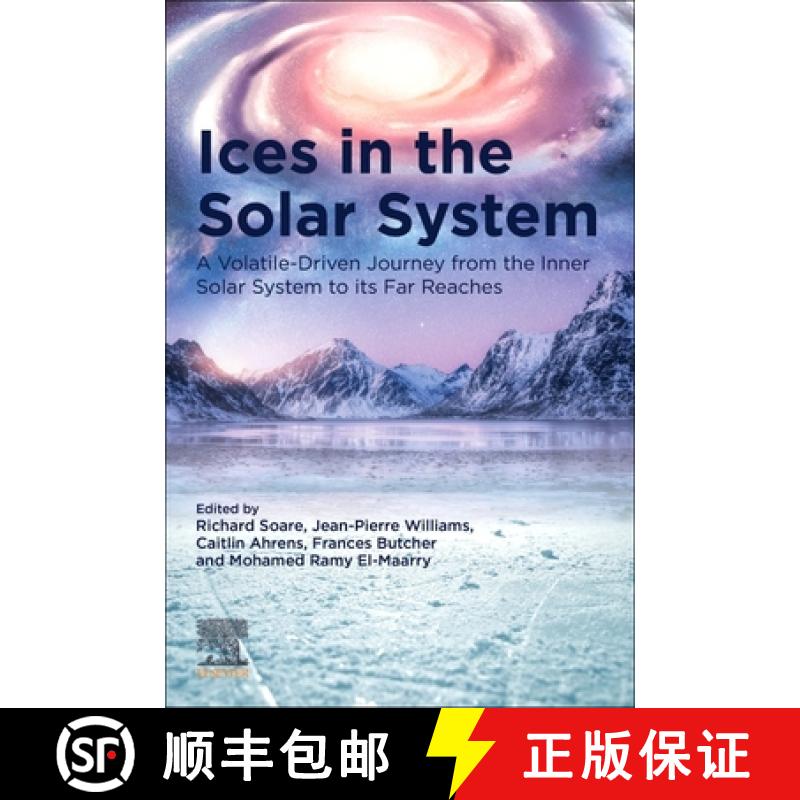 【3-4周达】Ices in the Solar-System: A Volatile-Driven Journey from the Inner Solar System to Its Far... [9780323993241]