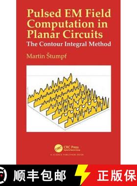【3-4周达】Pulsed Em Field Computation in Planar Circuits the Contour Integral Method: The Contour In... [9781138735248]