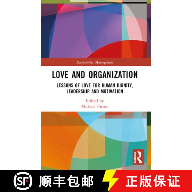 【3-4周达】Love and Organization: Lessons of Love for Human Dignity, Leadership and Motivation [9781032183206]