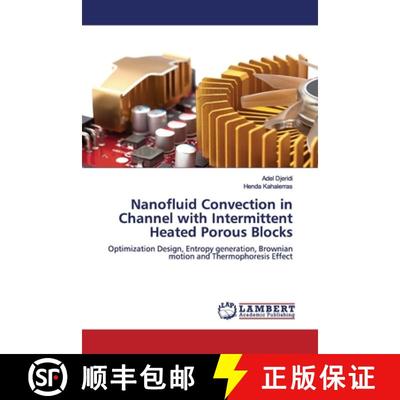 预订 Nanofluid Convection in Channel with Intermittent Heated Porous Blocks [9786139446018]