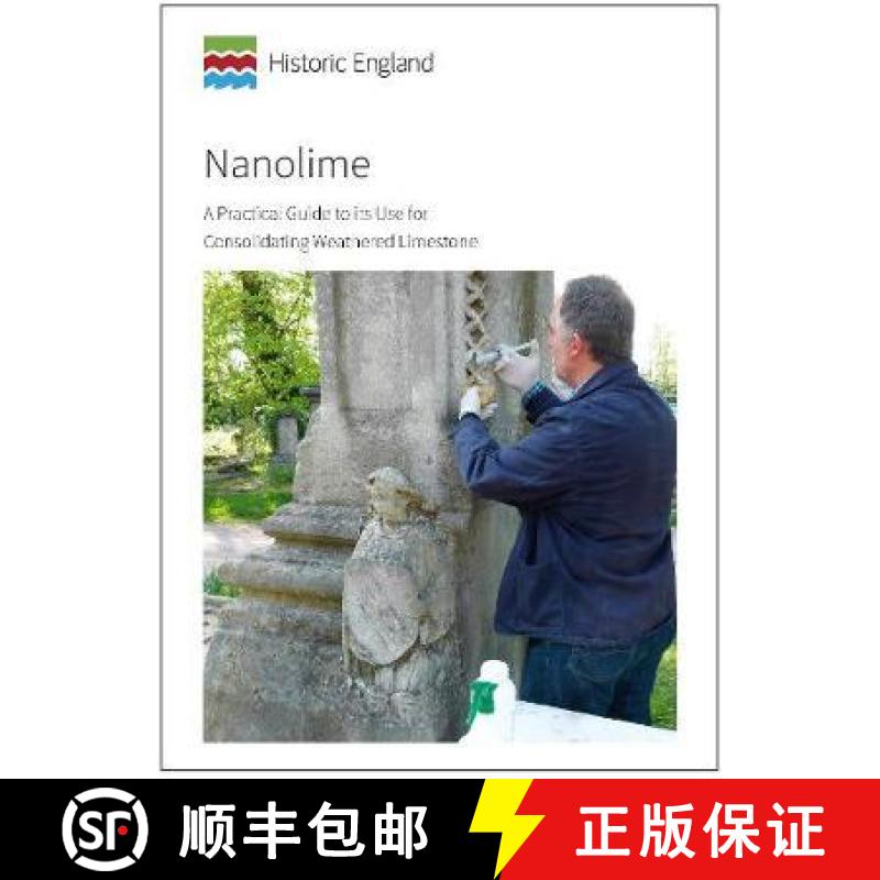 【3-4周达】Nanolime: A Practical Guide to Its Use for Consolidating Weathered Limestone [9781848025233]