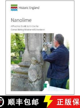 【3-4周达】Nanolime: A Practical Guide to Its Use for Consolidating Weathered Limestone [9781848025233]
