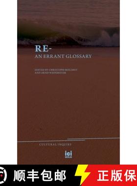 【3-4周达】Re-: An Errant Glossary [9783965580008]