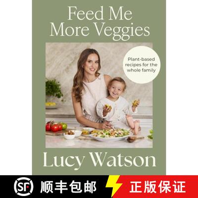 【3-4周达】Feed Me More Veggies: Plant-Based Recipes for the Whole Family [9781408722367]