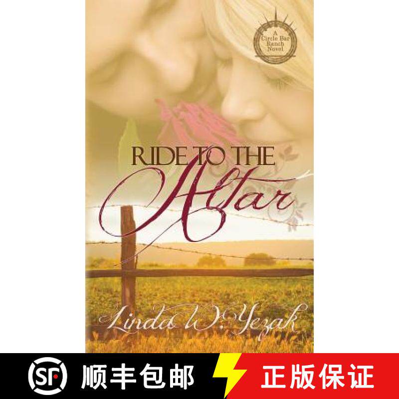 【3-4周达】Ride to the Altar: a Circle Bar Ranch novel [9780997333664]