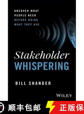 【3-4周达】The Stakeholder Whisperer: Uncovering What People Need Before Doing What They Ask [9781394289523]