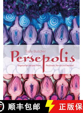 【3-4周达】精装 Persepolis: Vegetarian Recipes from Peckham, Persia and beyond [9781910496886]