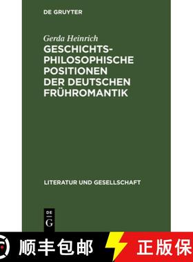 预订 Geschichtsphilosophische Positionen Der Deutschen Frühromantik: (Friedrich Schlegel Und Novalis) [9783112471852]